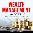 Wealth Management Made Easy Audiobook