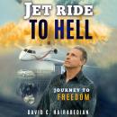 Jet Ride To Hell, Journey to Freedom Audiobook