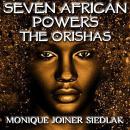 Seven African Powers: The Orishas Audiobook