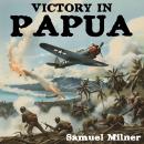 Victory in Papua Audiobook
