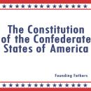 The Constitution of the Confederate States of America Audiobook