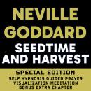 Seedtime and Harvest - SPECIAL EDITION - Self Hypnosis Guided Prayer Meditation Visualization: Nevil Audiobook