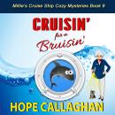 Cruisin' for a Bruisin': Millie's Cruise Ship Mysteries Book 9 Audiobook