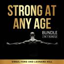 Strong at Any Age Bundle, 2 in 1 Bundle: Built and Strong and Strength Training for Seniors Audiobook