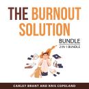 The Burnout Solution Bundle, 2 in 1 Bundle: The Burnout Fix and The End of Burnout Audiobook