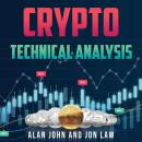 Crypto Technical Analysis: Your One-Stop Guide to Investing, Trading, and Profiting in Crypto with T Audiobook