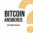 Bitcoin Answered: A Beginner's Guide to Everything Bitcoin Audiobook