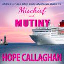 Mischief and Mutiny: Millie's Cruise Ship Mysteries Book 19 Audiobook