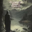Cumbrian Ghost Stories Audiobook