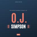 The Questionable Legacy of O.J. Simpson Audiobook