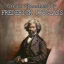 Great Speeches by Frederick Douglass Audiobook