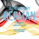 Introductory German: A Beginner's Language Course Audiobook