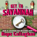 Key To Savannah: Made in Savannah Cozy Mysteries Series Book 1 Audiobook