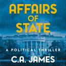 Affairs of State: A Political Thriller Audiobook