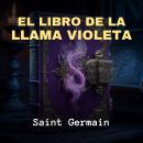 [Spanish] - El Libro de la Llama Violeta Audiobook