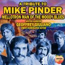 A Tribute To Mike Pinder: Melotron Man Of The Moody Blues Audiobook