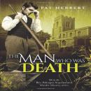 The Man Who Was Death: (Book 6 in the Reverend Paltoquet supernatural mystery series) Audiobook