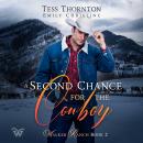 A Second Chance for the Cowboy: Walker Ranch Book Two Audiobook