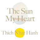 The Sun My Heart: The Companion to The Miracle of Mindfulness Audiobook