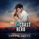 Her Wild Coast Hero Audiobook