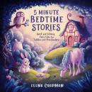 5 Minute Bedtime Stories: Quick And Calming Fairy Tales For Toddlers And Preschoolers Audiobook