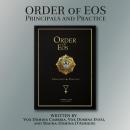 Order Of Eos: Principals and Practice Audiobook