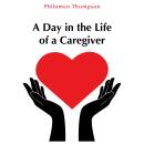 A Day in the Life of a Caregiver Audiobook