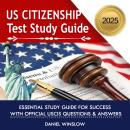 US Citizenship Test Study Guide: Your Essential Study Guide for Success with Official USCIS Question Audiobook