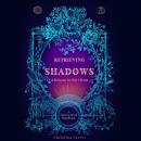 Retrieving Shadows-A Return to the Heart: A Shadow Work Handbook Audiobook