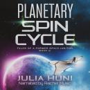 Planetary Spin Cycle: Tales of a Former Space Janitor, Book 2 Audiobook