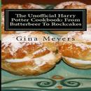 The Unofficial Harry Potter Cookbook: From Butterbeer To Rockcakes Audiobook