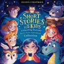Short Stories For Kids. A Soothing Bedtime Fairy Tales Audiobook Collection: 5 Minute Good Night Sto Audiobook