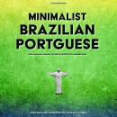 Minimalist Brazilian Portuguese: Core Phrases You Need Audiobook