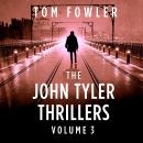 The John Tyler Thrillers: Volume 3 Audiobook
