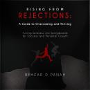 “Rising from Rejections: A Guide to Overcoming and Thriving”: “Turning Setbacks into Springboards fo Audiobook