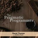 The Pragmatic Programmer: 20th Anniversary Edition, 2nd Edition: Your Journey to Mastery Audiobook