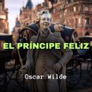 [Spanish] - El Príncipe Feliz Audiobook