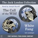 The Jack London Collection - Call of the Wild and White Fang - Unabridged Audiobook