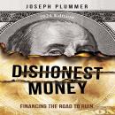 Dishonest Money (2024 Edition): Financing the Road to Ruin Audiobook
