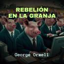 [Spanish] - Rebelión en la Granja Audiobook