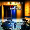 Legal Eagle, 90 Days in Embracing Jail Audiobook