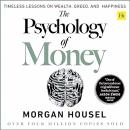 The Psychology of Money: Timeless Lessons on Wealth, Greed, and Happiness Audiobook