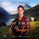 An Angel for the Cowboy: Walker Ranch Book 3 Audiobook