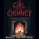 The Girl in the Chimney: A Short Horror Story Audiobook