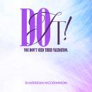 Do It! You Don’t Need Their Validation Audiobook
