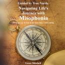 Guided by True North: Navigating Life’s Journey with Misophonia Audiobook