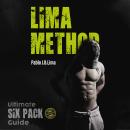 Lima Method: Ultimate Six Pack Guide Guaranteed Audiobook