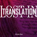 Lost in Translation: 15 Hebrew Words to Transform Your Christian Faith Audiobook