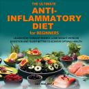 The Ultimate Anti-Inflammatory Diet for Beginners Audiobook
