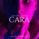 The Strength of Cara Audiobook